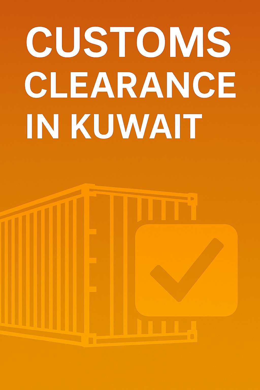Customs Clearance in Kuwait – Fast & Compliant by TTL
