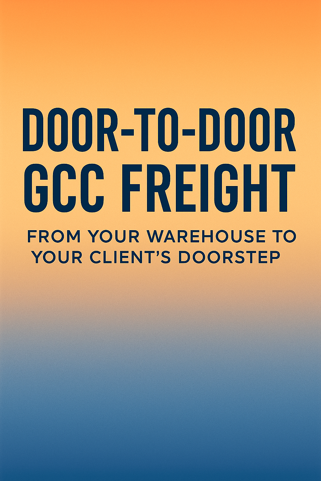 Door-to-Door Freight Solutions: Simplifying Every Step of Your Shipment Journey