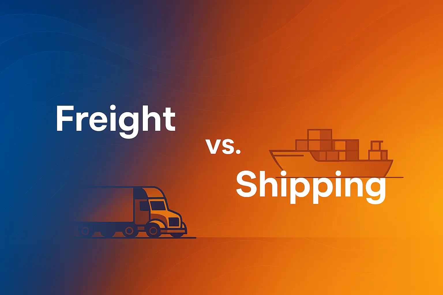 الشحن Freight مقابل Shipping — ما الفرق بينهما؟